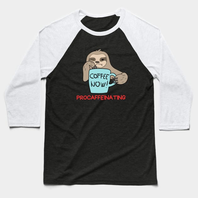 Procaffeinating | Procrastination Coffee Pun Baseball T-Shirt by Allthingspunny